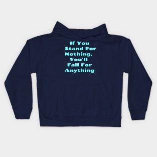 If You Stand For Nothing, You'll Fall For Anything, Anti Woke, Anti-PC, political correctness, counter culture gift Kids Hoodie